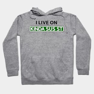 I live on Kinda Sus St Hoodie